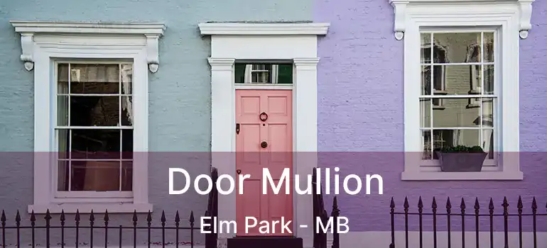  Door Mullion Elm Park - MB