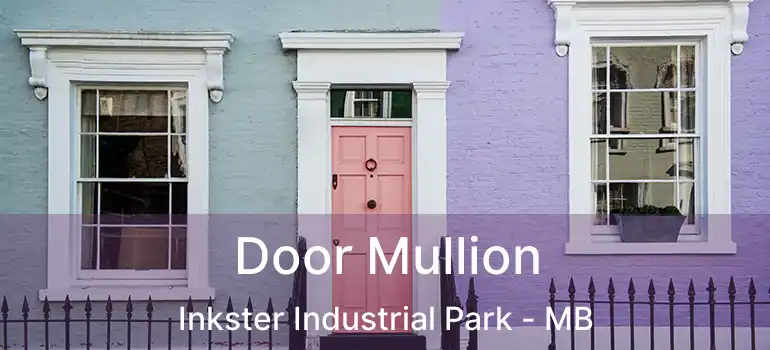  Door Mullion Inkster Industrial Park - MB