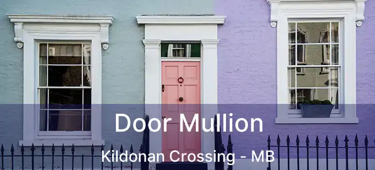  Door Mullion Kildonan Crossing - MB