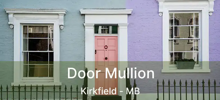  Door Mullion Kirkfield - MB