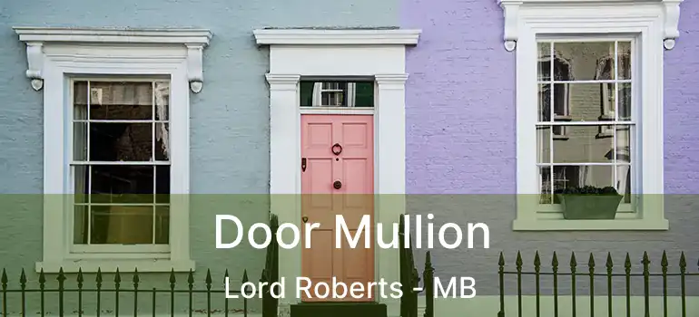  Door Mullion Lord Roberts - MB