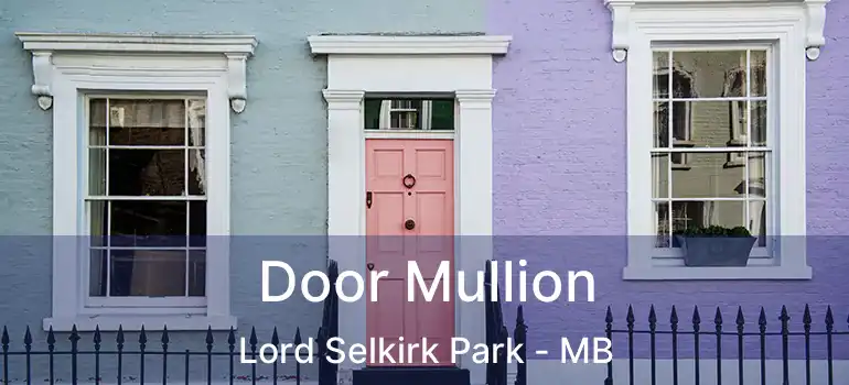  Door Mullion Lord Selkirk Park - MB