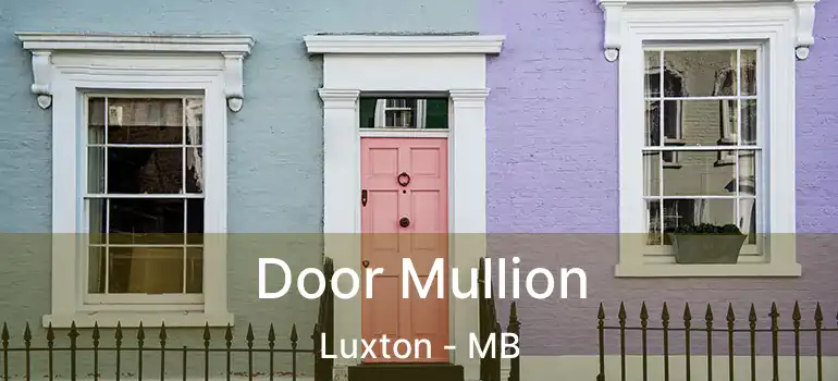  Door Mullion Luxton - MB
