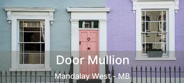  Door Mullion Mandalay West - MB