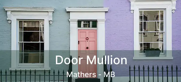  Door Mullion Mathers - MB