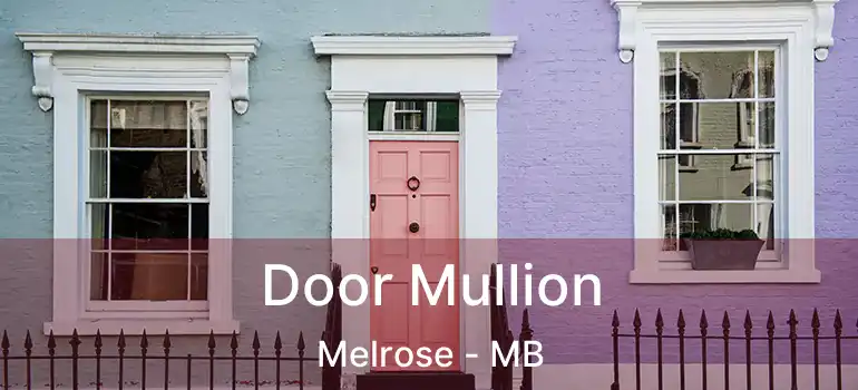  Door Mullion Melrose - MB