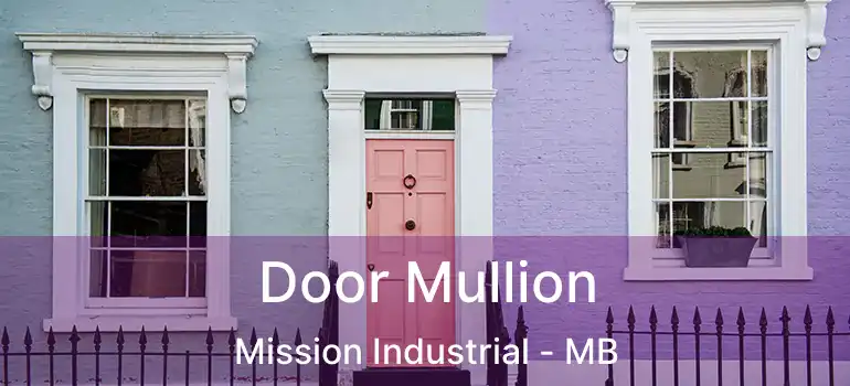  Door Mullion Mission Industrial - MB