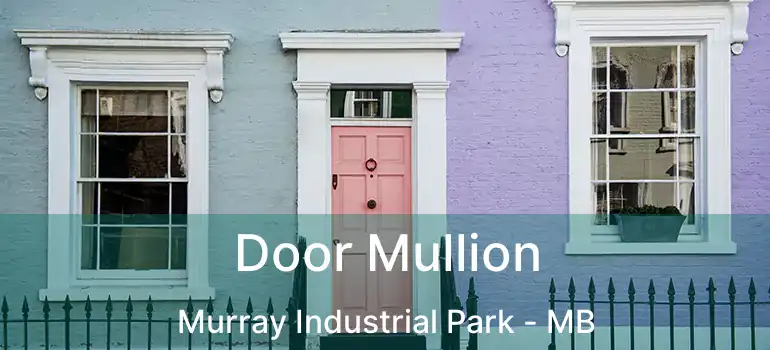 Door Mullion Murray Industrial Park - MB