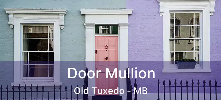  Door Mullion Old Tuxedo - MB