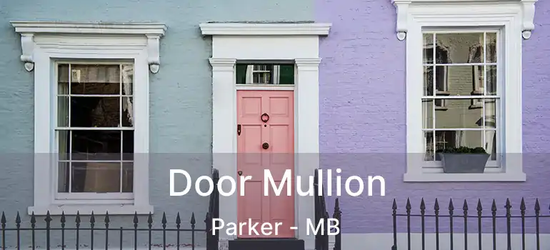  Door Mullion Parker - MB