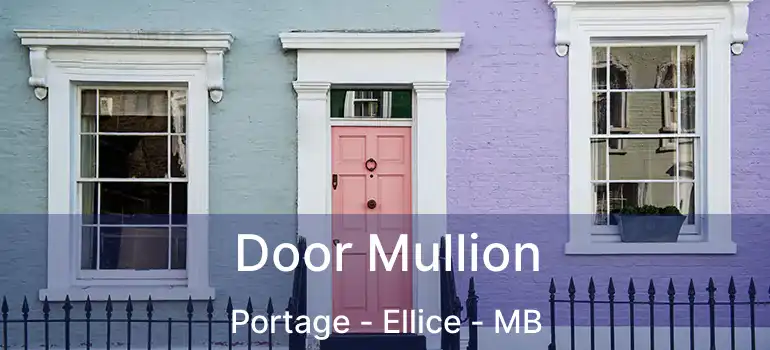  Door Mullion Portage - Ellice - MB