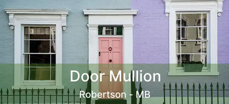  Door Mullion Robertson - MB