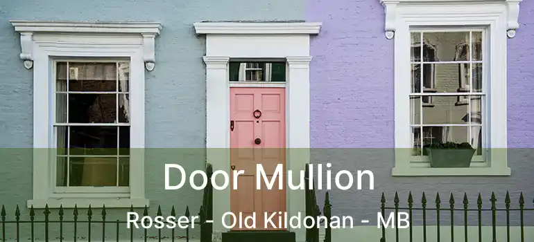  Door Mullion Rosser - Old Kildonan - MB