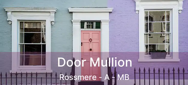  Door Mullion Rossmere - A - MB