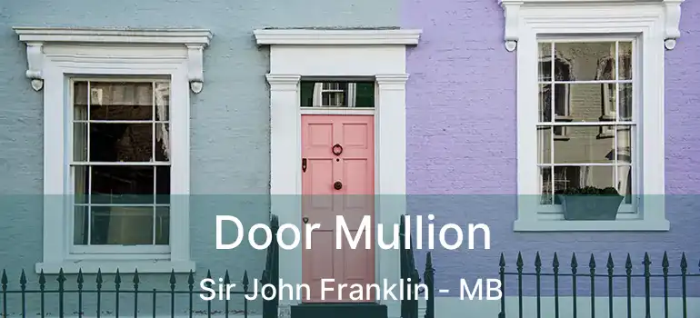  Door Mullion Sir John Franklin - MB