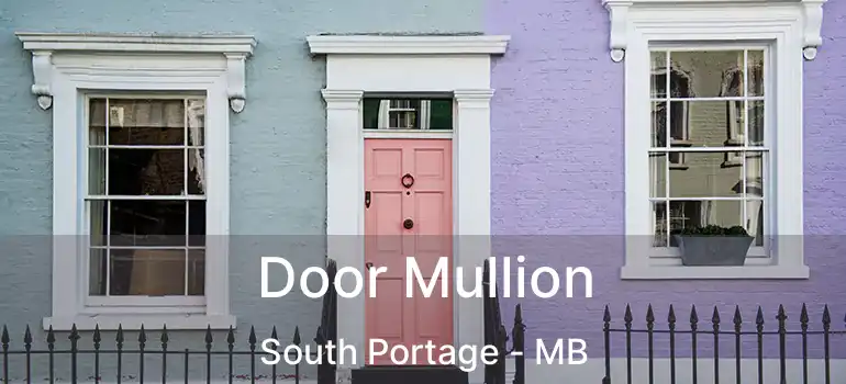  Door Mullion South Portage - MB