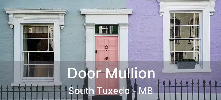  Door Mullion South Tuxedo - MB