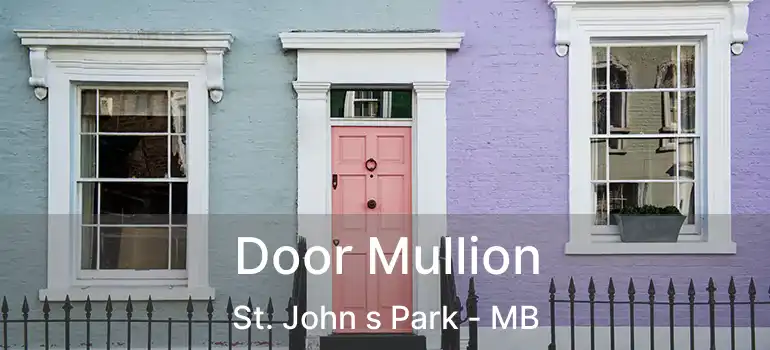  Door Mullion St. John s Park - MB
