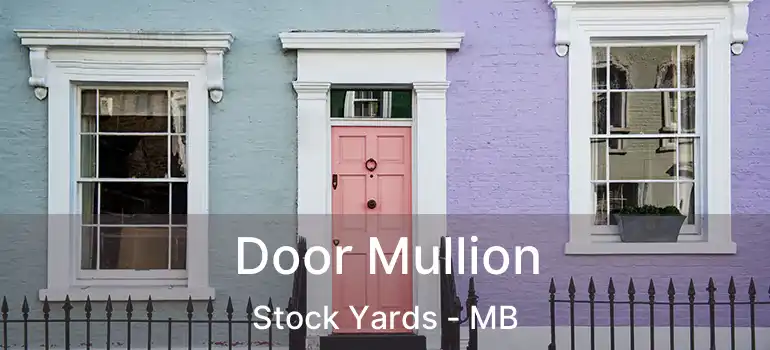  Door Mullion Stock Yards - MB
