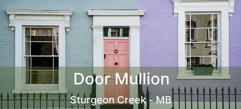  Door Mullion Sturgeon Creek - MB