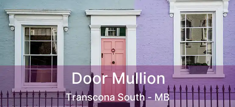  Door Mullion Transcona South - MB