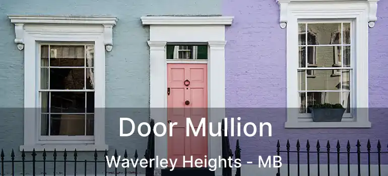  Door Mullion Waverley Heights - MB