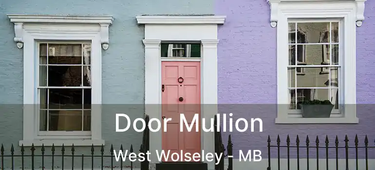 Door Mullion West Wolseley - MB