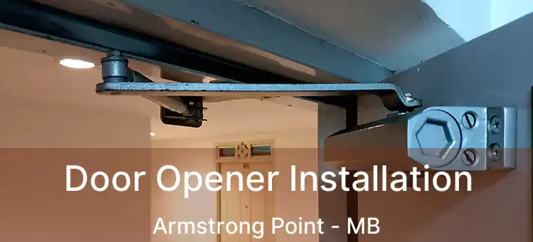  Door Opener Installation Armstrong Point - MB