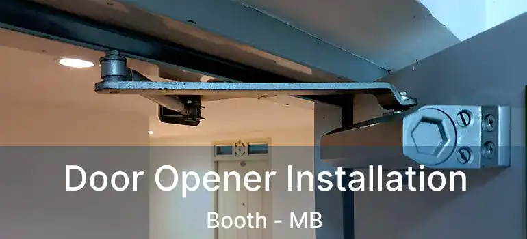  Door Opener Installation Booth - MB