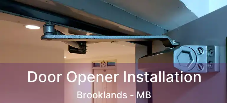  Door Opener Installation Brooklands - MB
