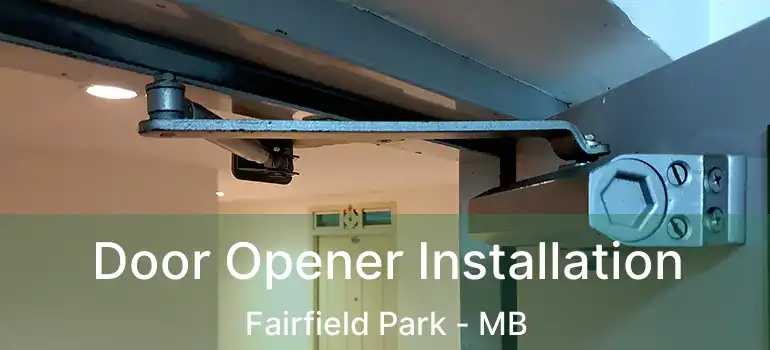  Door Opener Installation Fairfield Park - MB