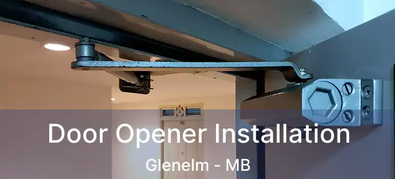  Door Opener Installation Glenelm - MB