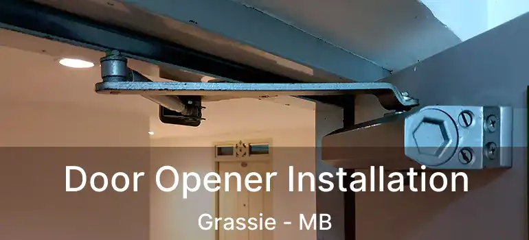  Door Opener Installation Grassie - MB