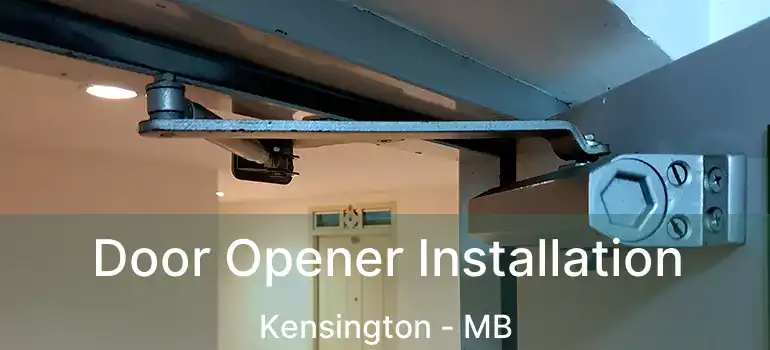  Door Opener Installation Kensington - MB