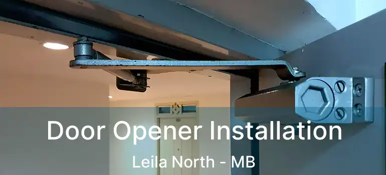  Door Opener Installation Leila North - MB