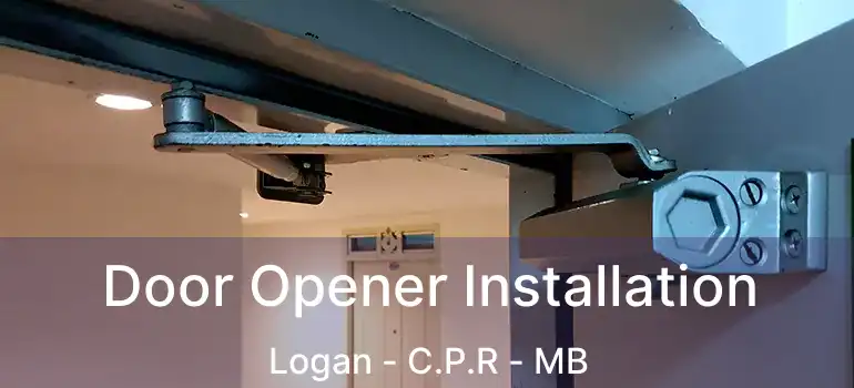  Door Opener Installation Logan - C.P.R - MB