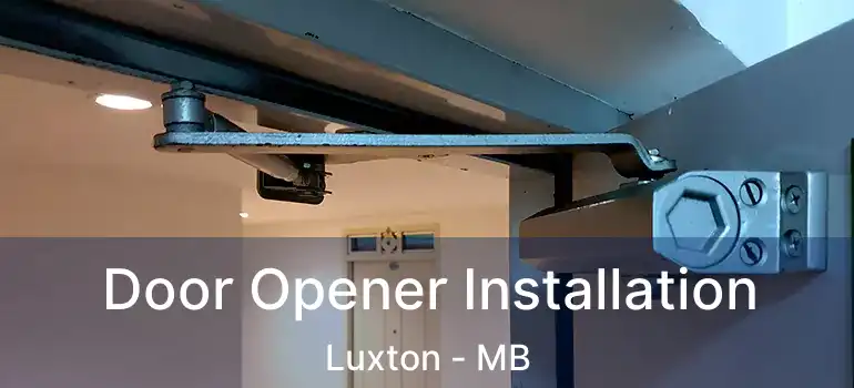  Door Opener Installation Luxton - MB