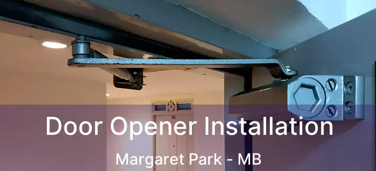  Door Opener Installation Margaret Park - MB