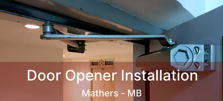  Door Opener Installation Mathers - MB
