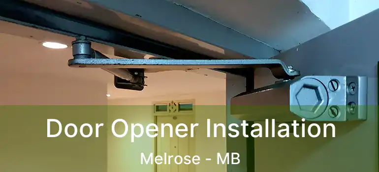  Door Opener Installation Melrose - MB