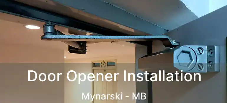  Door Opener Installation Mynarski - MB