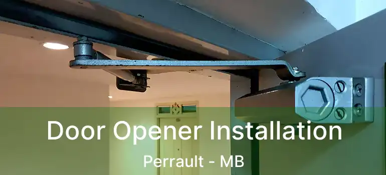  Door Opener Installation Perrault - MB