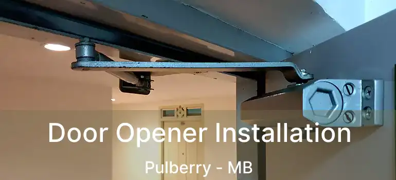  Door Opener Installation Pulberry - MB
