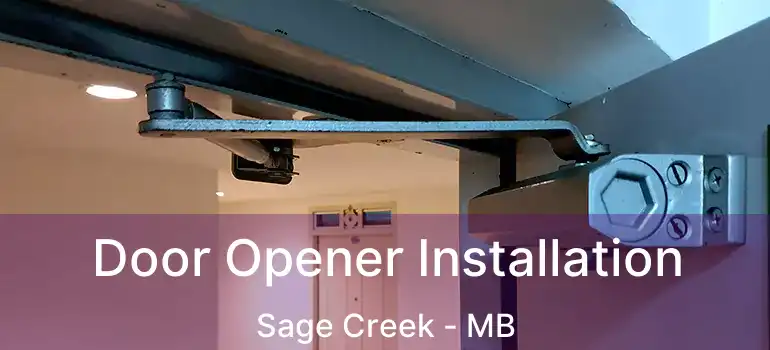  Door Opener Installation Sage Creek - MB