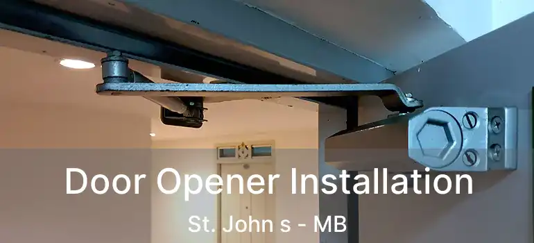  Door Opener Installation St. John s - MB