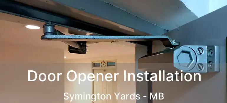  Door Opener Installation Symington Yards - MB
