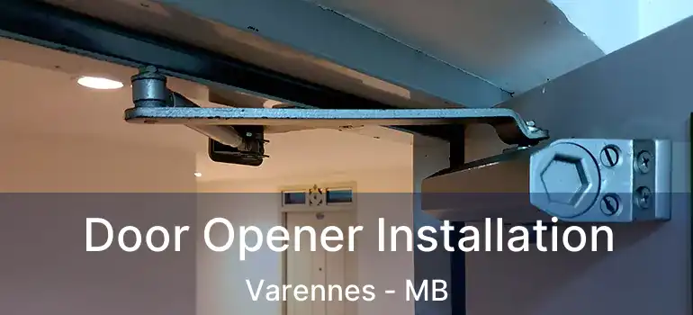  Door Opener Installation Varennes - MB
