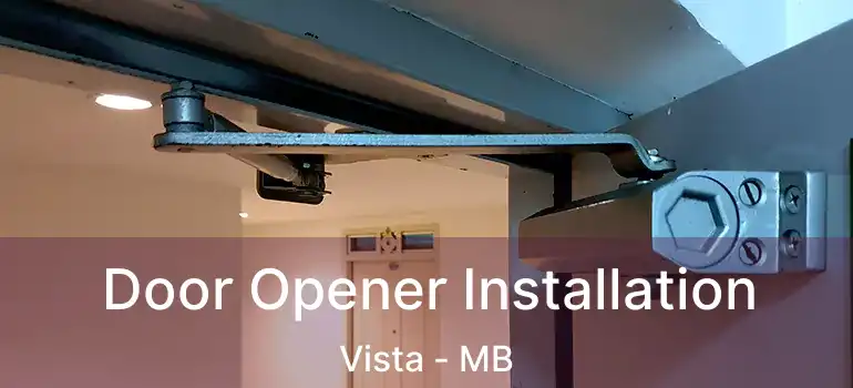  Door Opener Installation Vista - MB