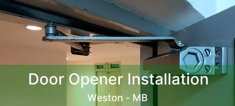  Door Opener Installation Weston - MB