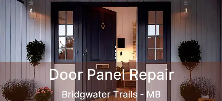  Door Panel Repair Bridgwater Trails - MB